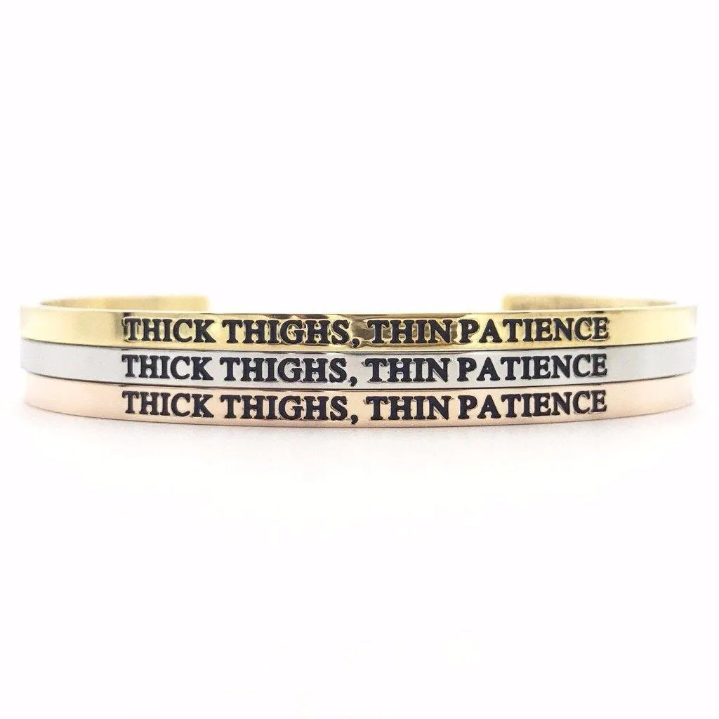 Thick Thighs, Thin Patience Bangle