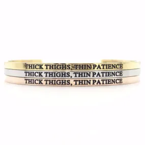 Thick Thighs, Thin Patience Bangle